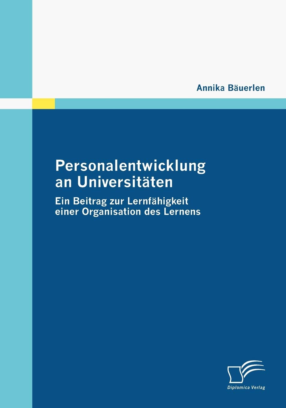 Personalentwicklung an Universitäten. Ein Beitrag zur Lernfähigkeit einer Organisation des Lernens Law