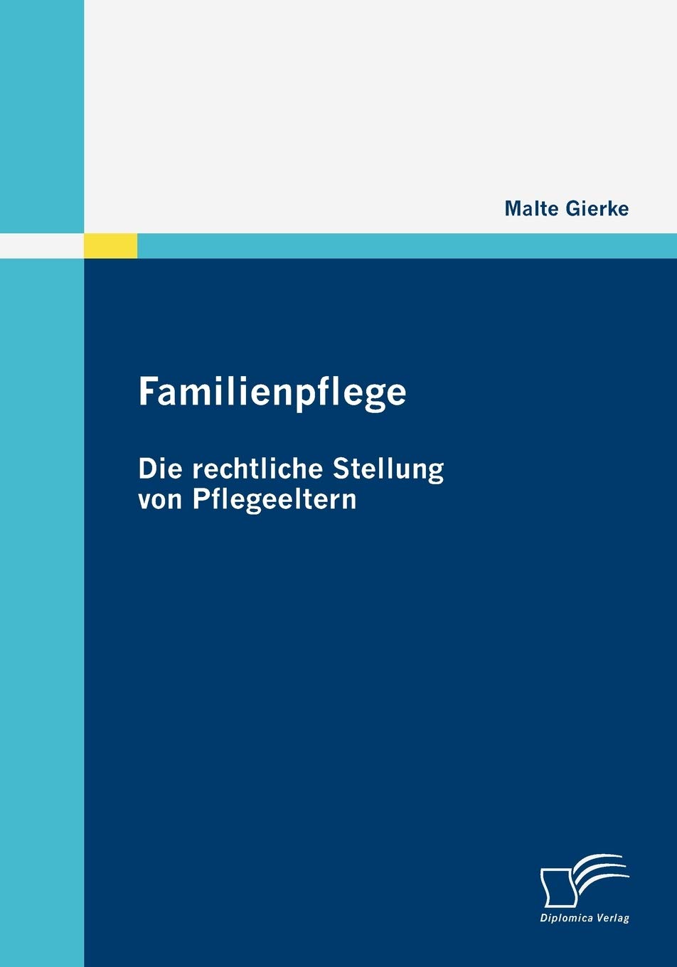 Familienpflege - Die rechtliche Stellung von Pflegeeltern Law