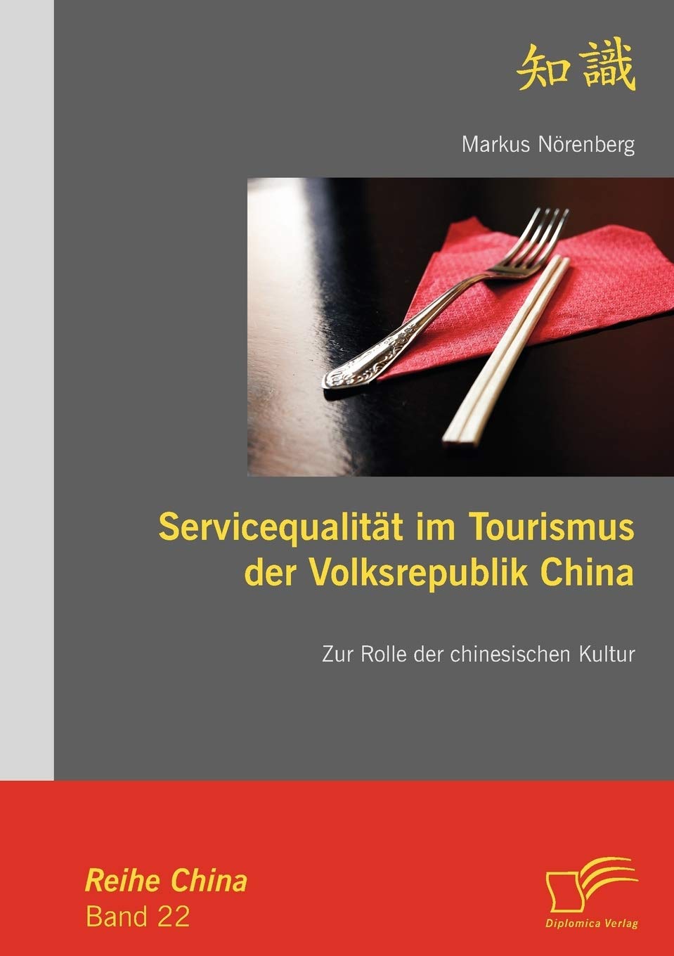 Servicequalität im Tourismus der Volksrepublik China: Zur Rolle der chinesischen Kultur Law