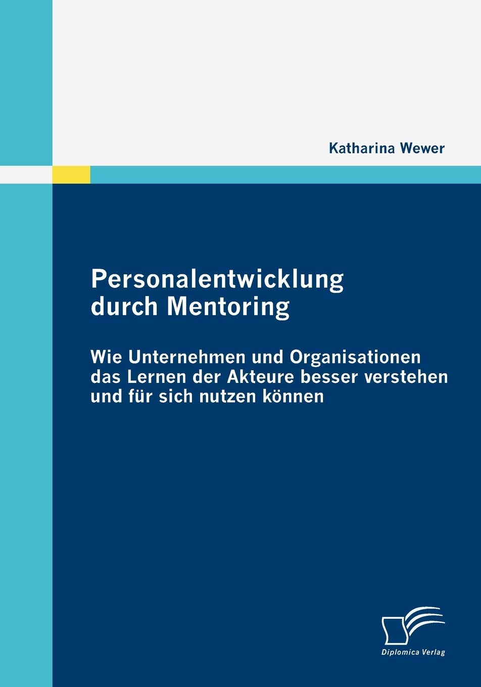 Personalentwicklung durch Mentoring: Wie Unternehmen und Organisationen das Lernen der Akteure besser verstehen und für sich nutzen können book