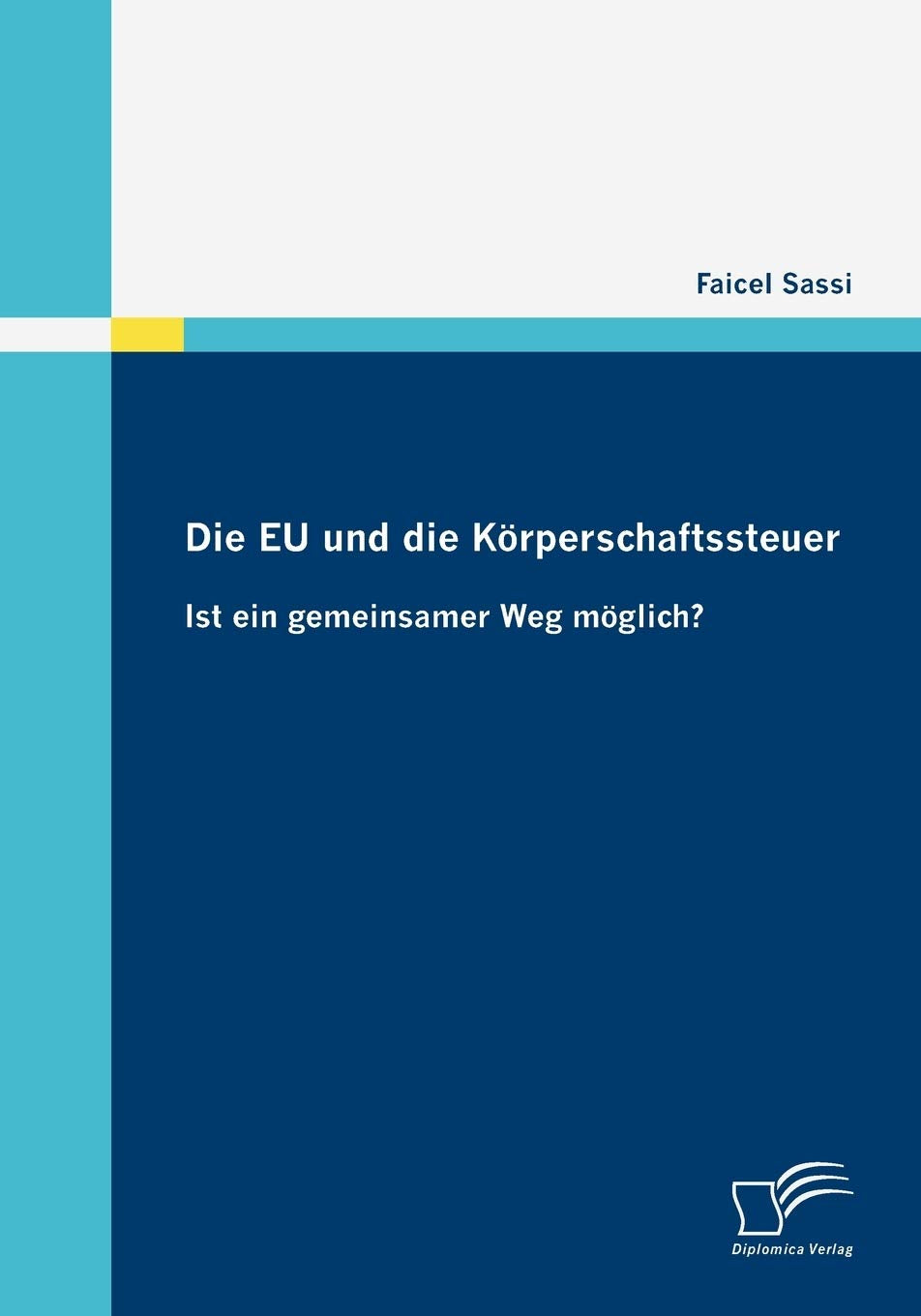 Die EU und die Körperschaftssteuer: Ist ein gemeinsamer Weg möglich? Law