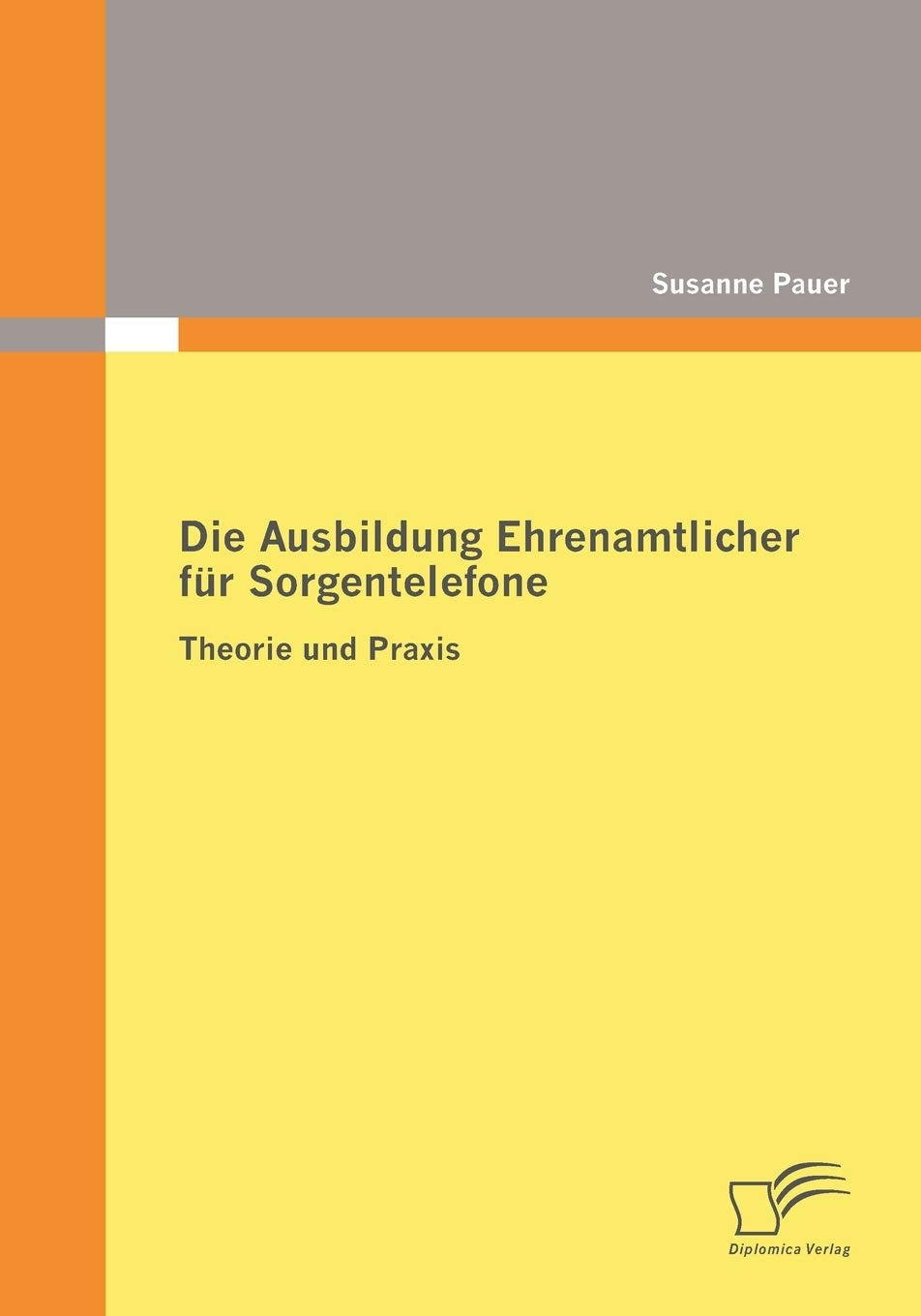 Die Ausbildung Ehrenamtlicher für Sorgentelefone Social Sciences