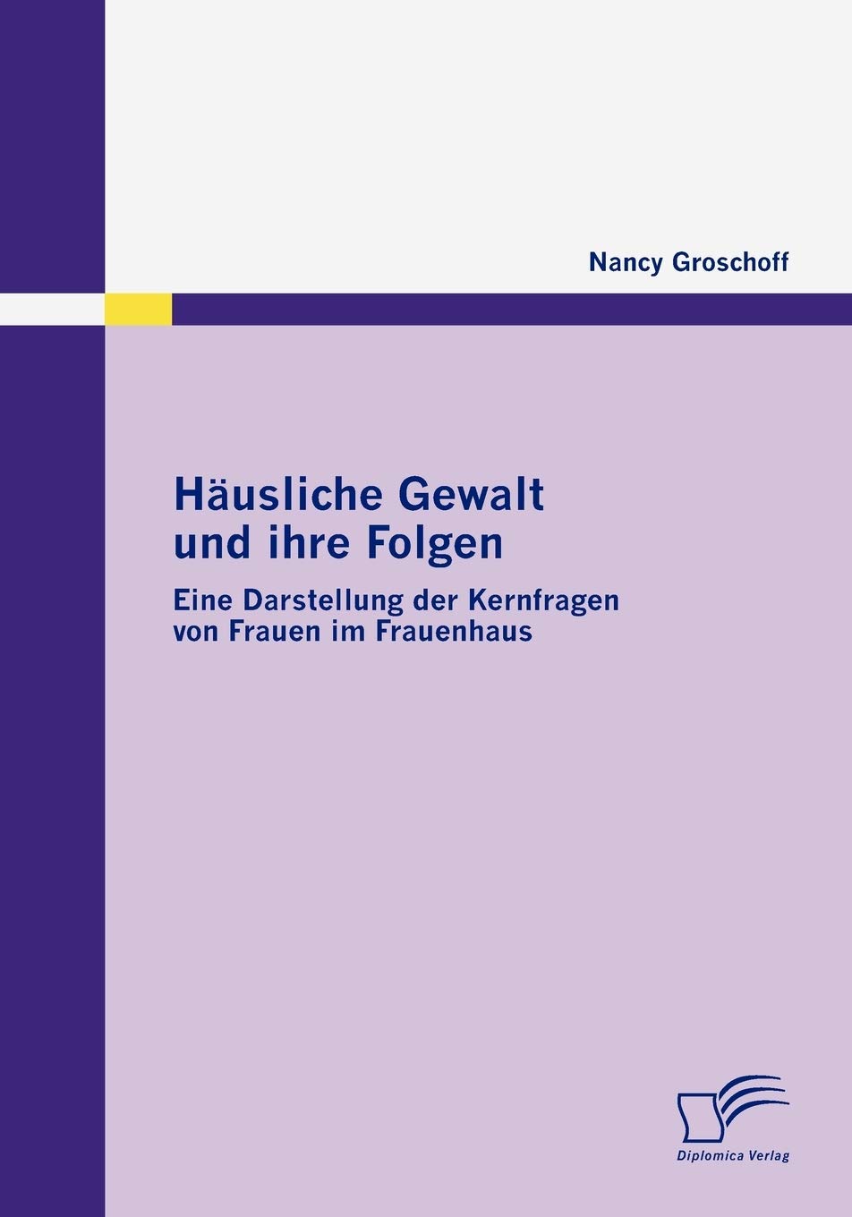 Häusliche Gewalt und ihre Folgen: Eine Darstellung der Kernfragen von Frauen im Frauenhaus Law