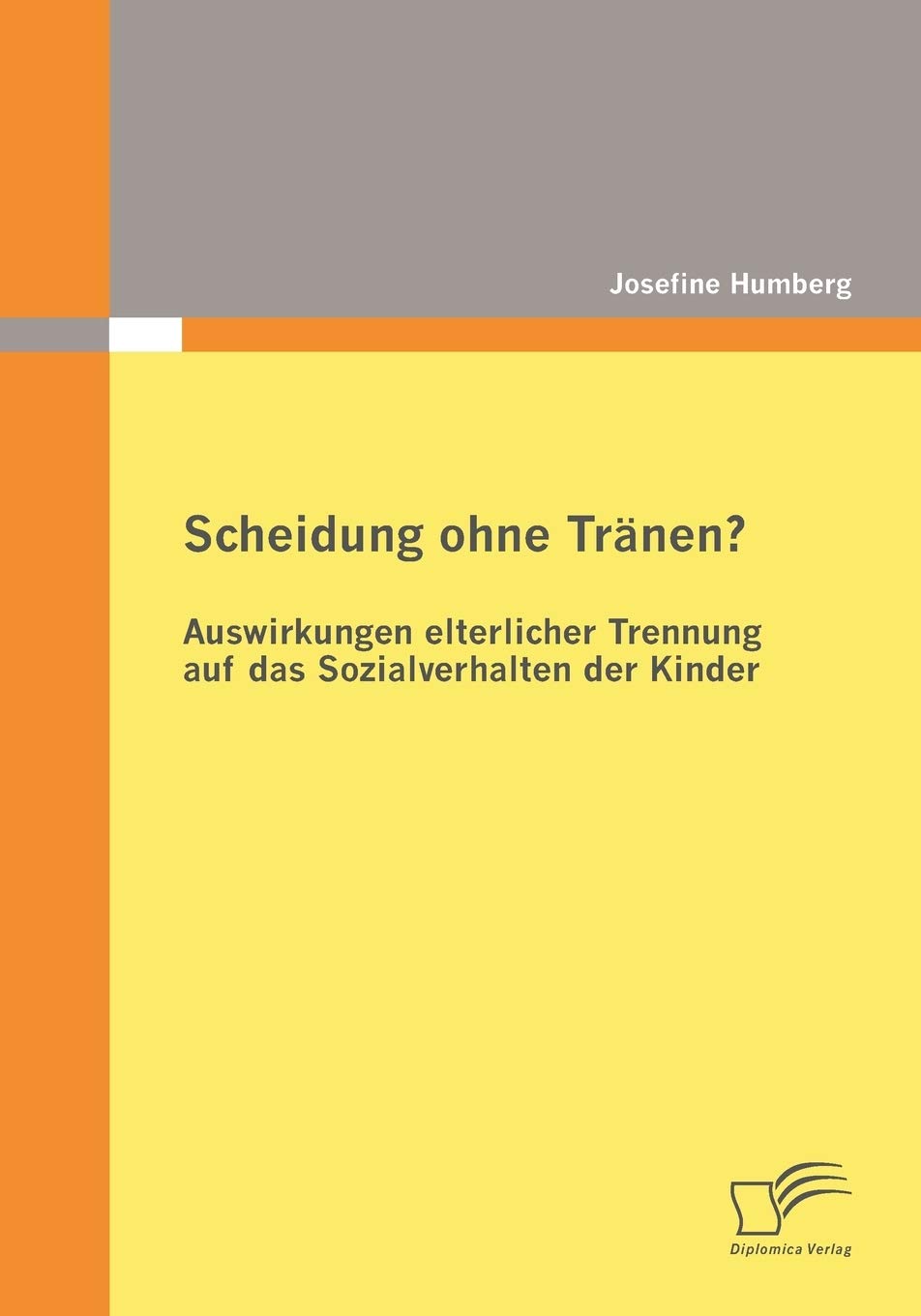 Scheidung ohne Tränen? Auswirkungen elterlicher Trennung auf das Sozialverhalten der Kinder Education & Training