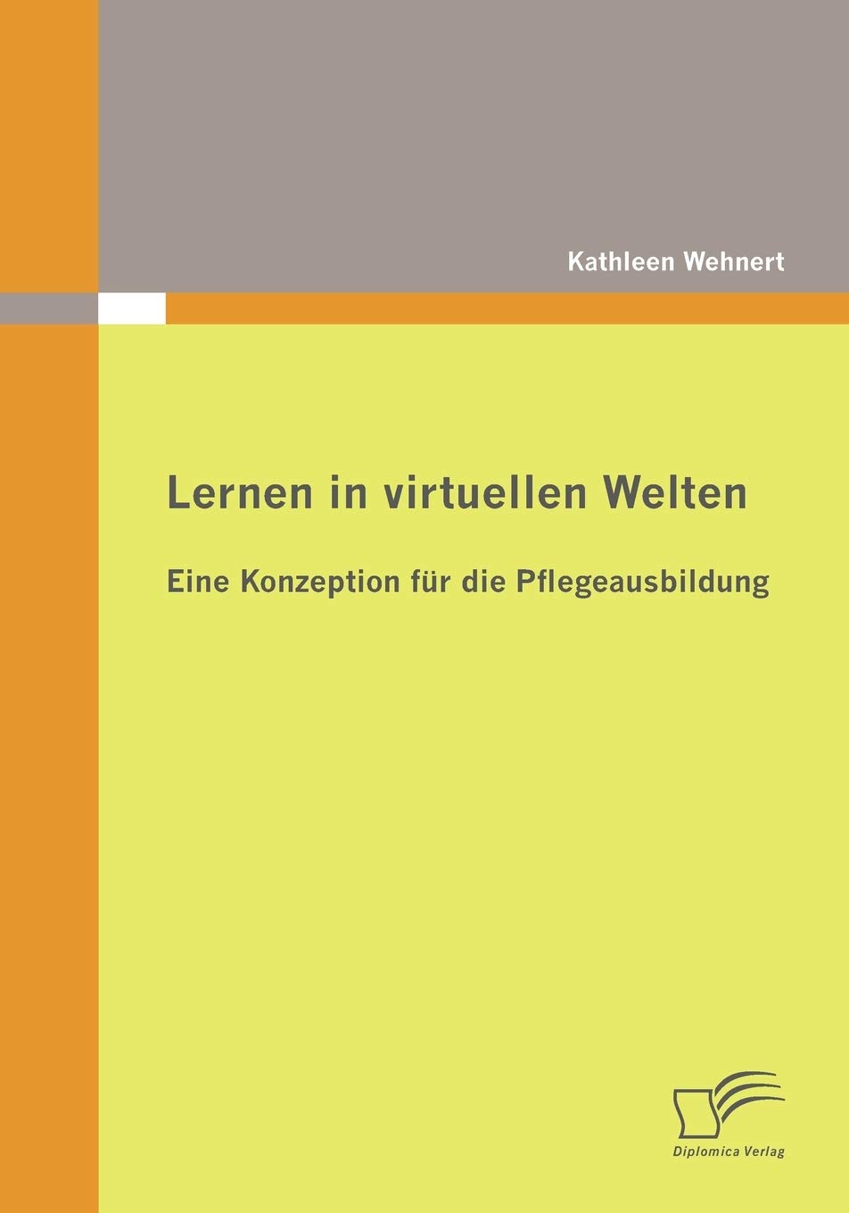 Lernen in virtuellen Welten: Eine Konzeption für die Pflegeausbildung book
