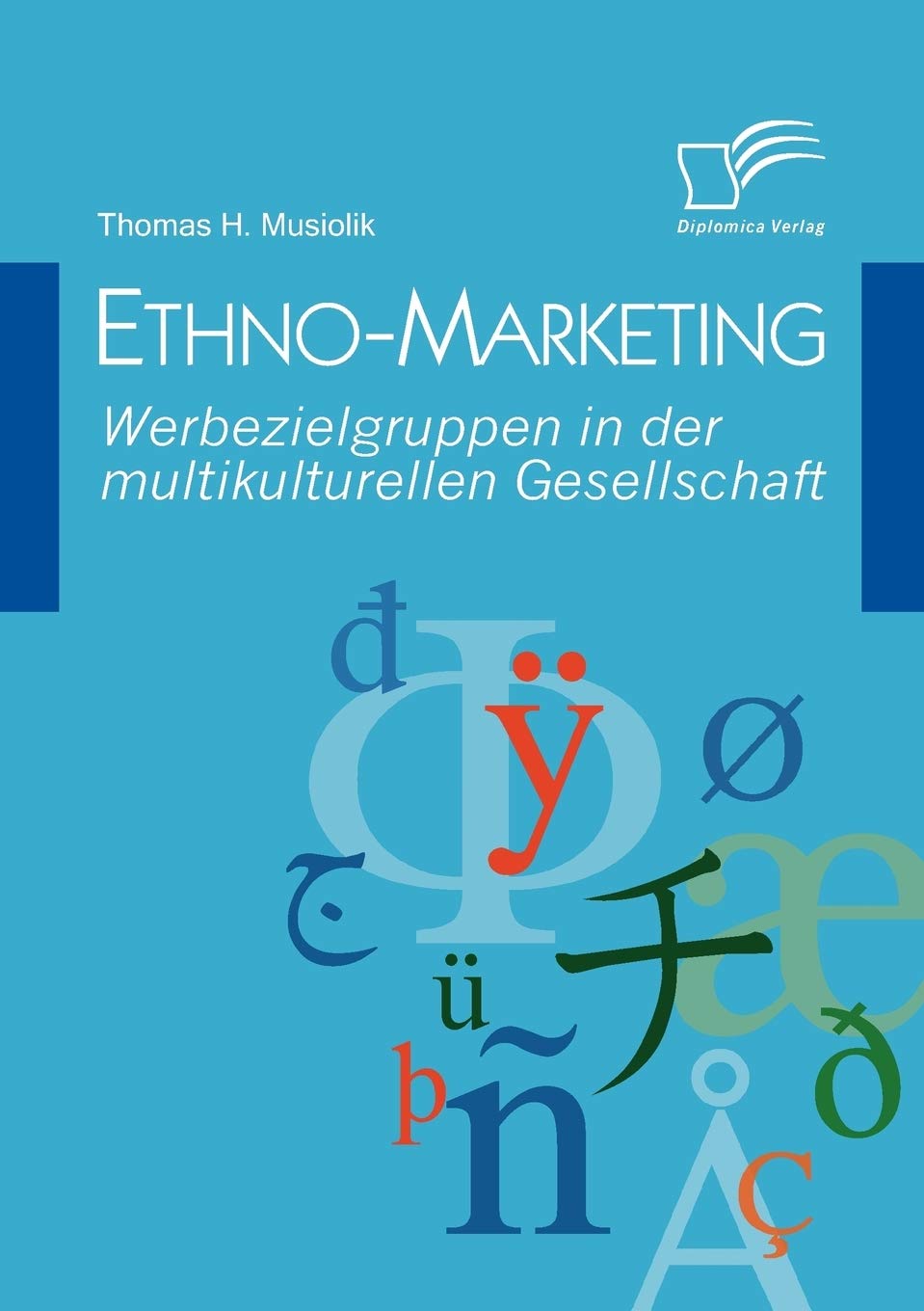 Ethno-Marketing: Werbezielgruppen in der multikulturellen Gesellschaft book