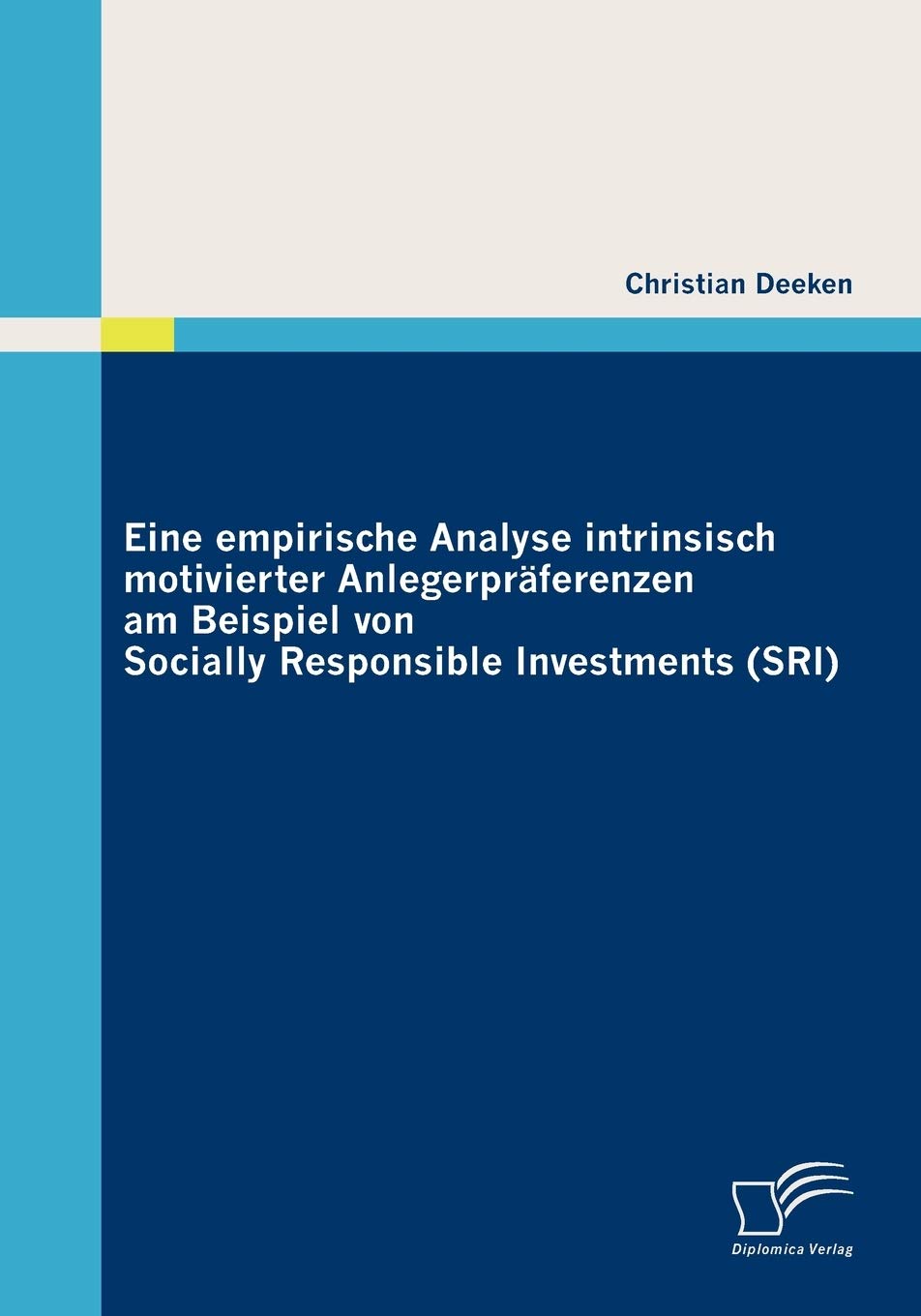 Eine empirische Analyse intrinsisch motivierter Anlegerpräferenzen am Beispiel von Socially Responsible Investments (SRI) Law