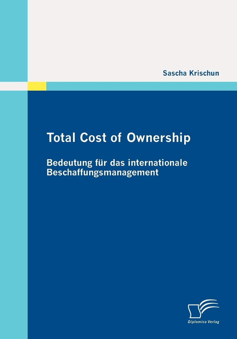 Total Cost of Ownership: Bedeutung für das internationale Beschaffungsmanagement Law