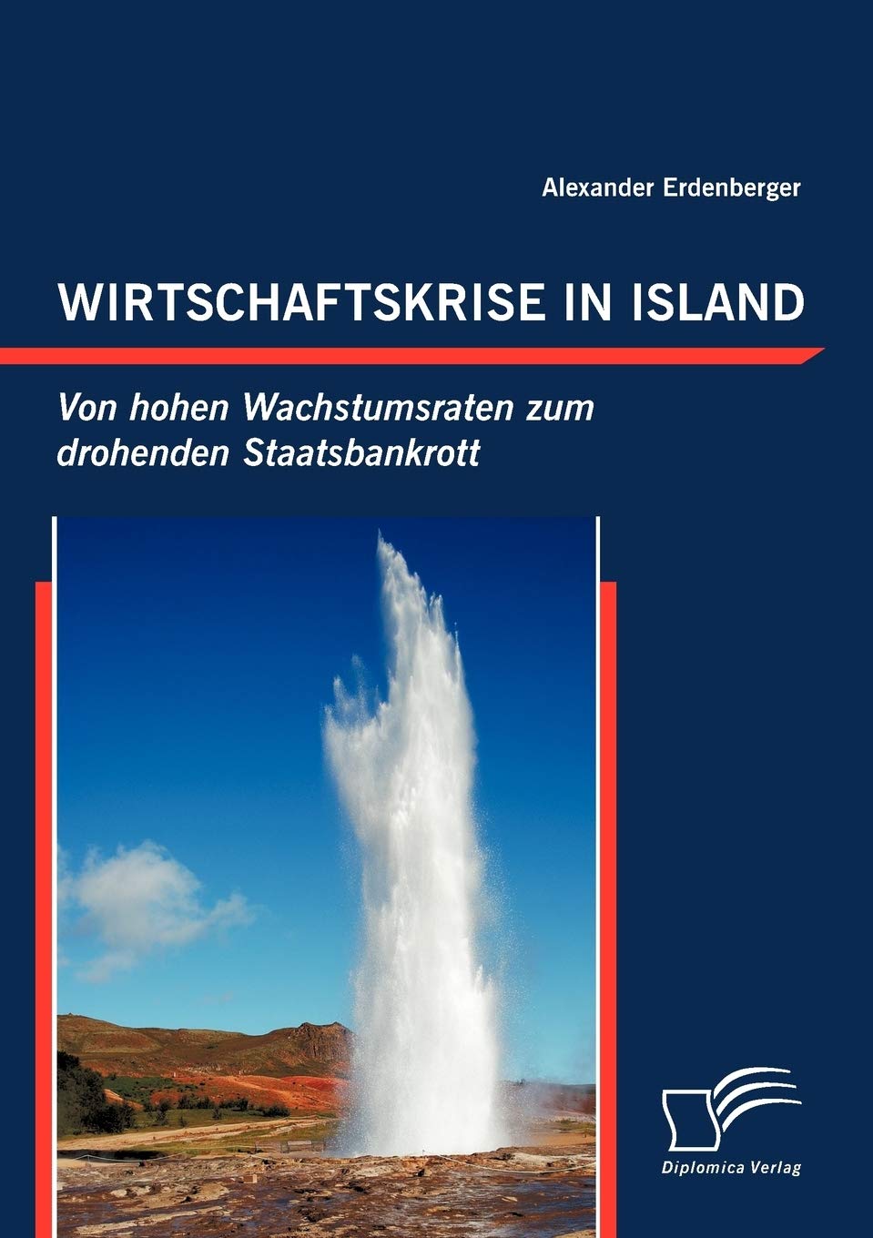 Wirtschaftskrise in Island: Von hohen Wachstumsraten zum drohenden Staatsbankrott book