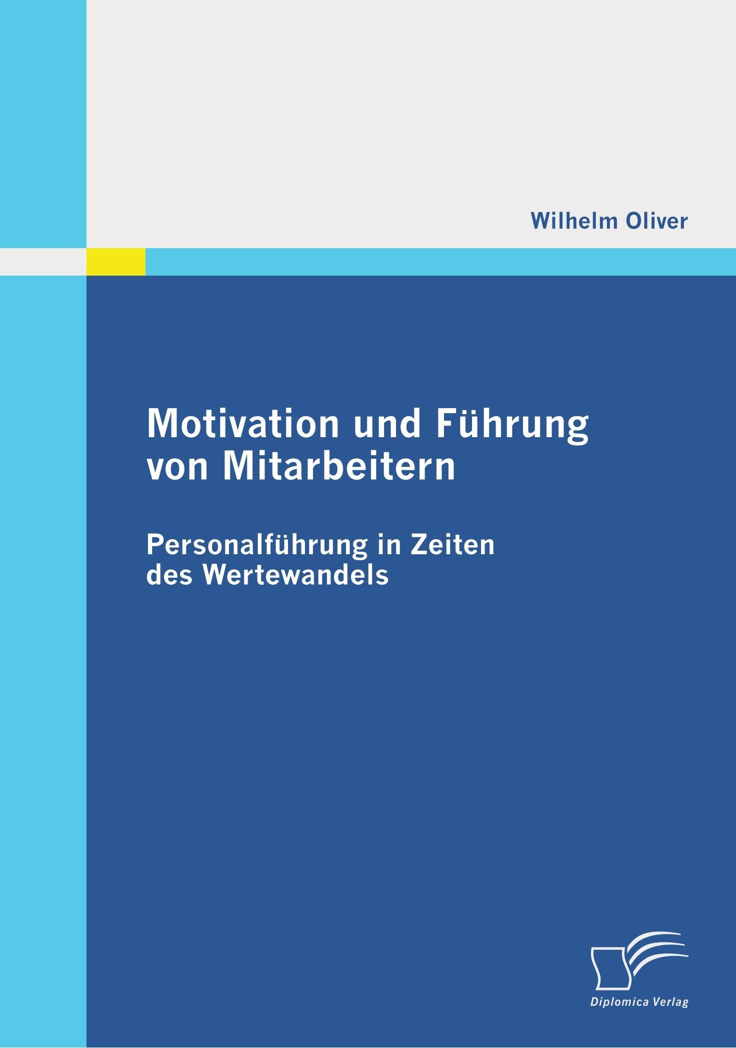 Motivation und Führung von Mitarbeitern: Personalführung in Zeiten des Wertewandels Law