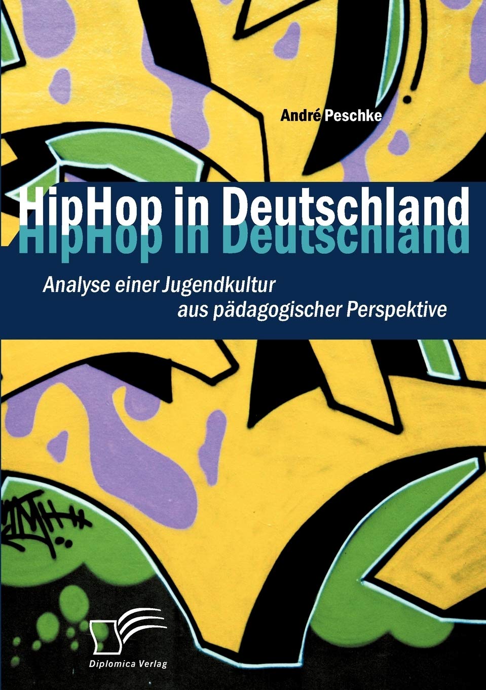HipHop in Deutschland: Analyse einer Jugendkultur aus pädagogischer Perspektive book