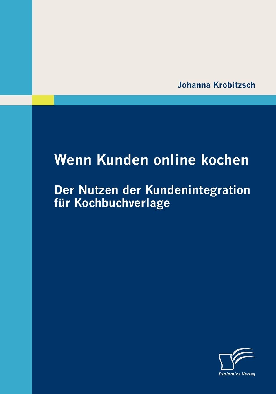 Wenn Kunden online kochen: Der Nutzen der Kundenintegration für Kochbuchverlage Law