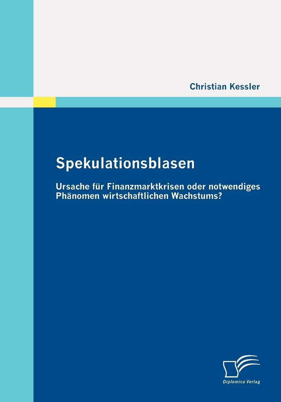 Spekulationsblasen: Ursache für Finanzmarktkrisen oder notwendiges Phänomen wirtschaftlichen Wachstums? Law