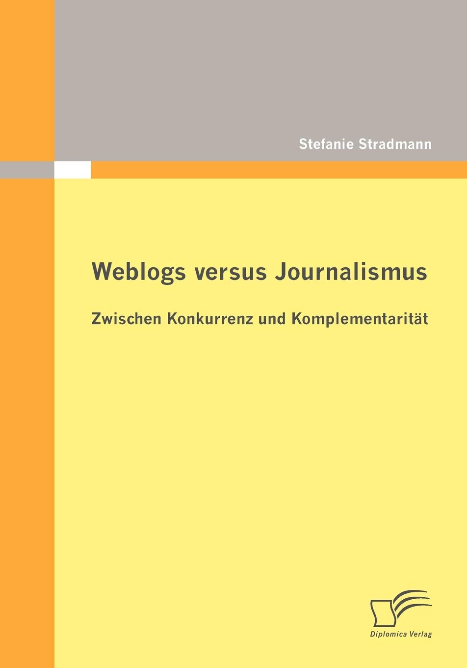 Weblogs versus Journalismus: Zwischen Konkurrenz und Komplementarität Law