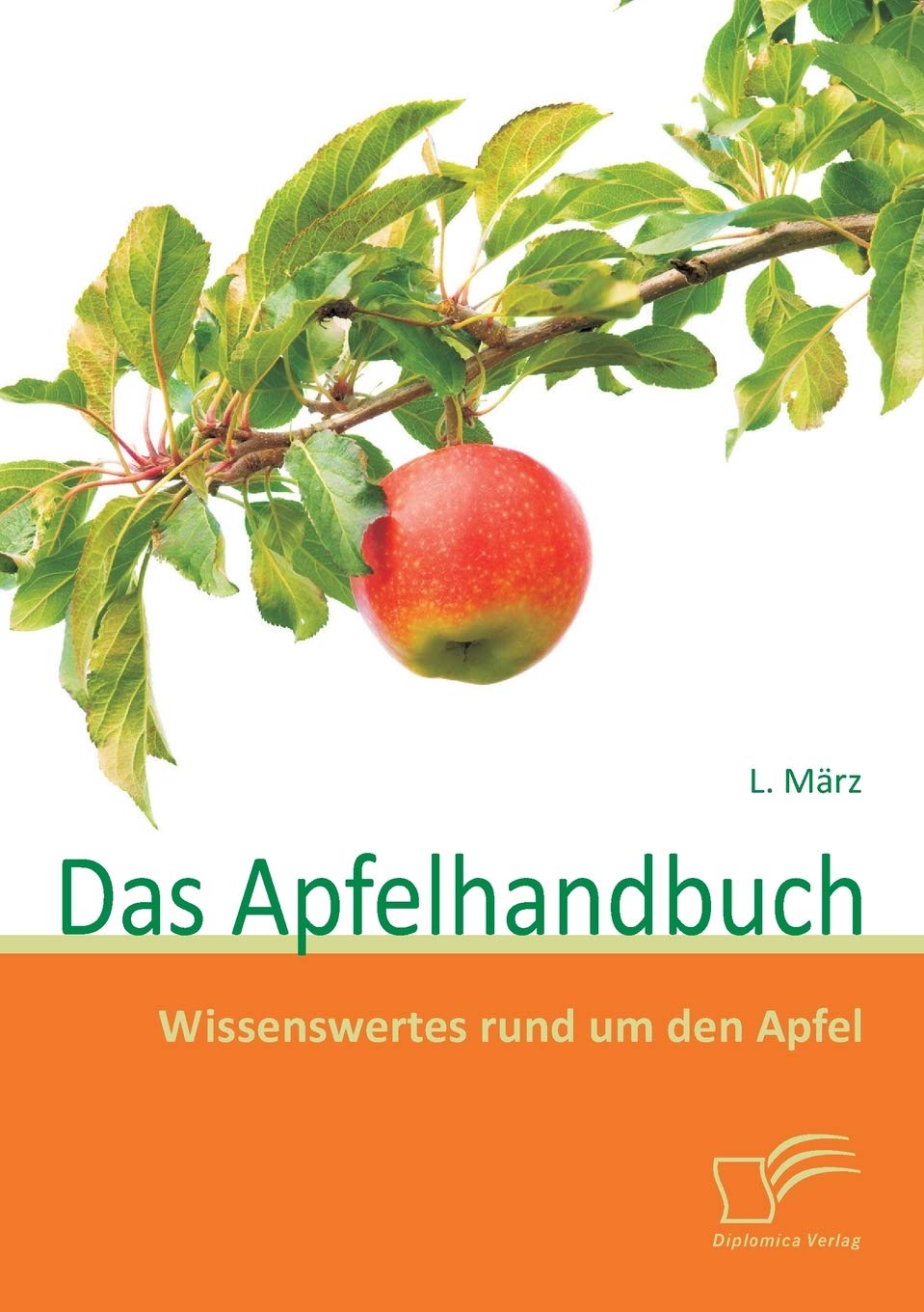 Das Apfelhandbuch: Wissenswertes rund um den Apfel Natural Sciences