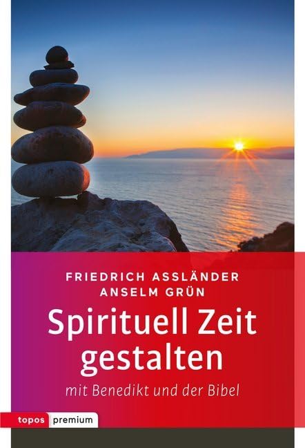 Spirituell Zeit gestalten mit Benedikt und der Bibel (topos premium) Religion & Esotericism