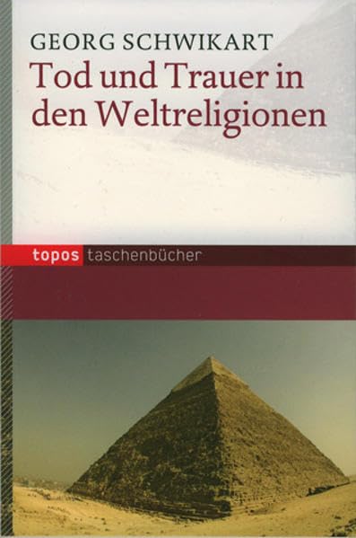 Tod und Trauer in den Weltreligionen (Topos Taschenbücher) Death & Mourning