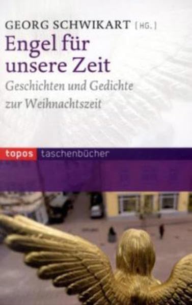 Engel für unsere Zeit: Neue Geschichten und Gedichte (Topos Taschenbücher) Social Sciences