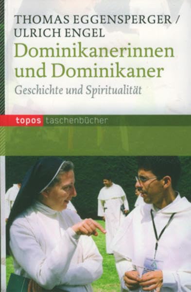 Dominikanerinnen und Dominikaner: Geschichte und Spiritualität (Topos Taschenbücher) Religion & Esotericism