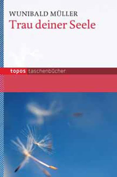 Trau deiner Seele (Topos Taschenbücher) Religion & Esotericism