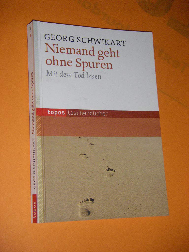 Niemand geht ohne Spuren: Mit dem Tod leben (Topos Taschenbücher) Death & Mourning