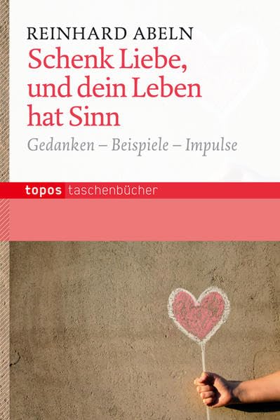 Schenk Liebe, und dein Leben hat einen Sinn Social Sciences