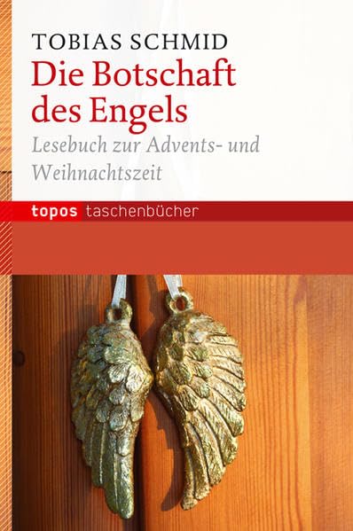 Die Botschaft des Engels: Lesebuch zur Advents- und Weihnachtszeit (Topos Taschenbücher) Religion & Esotericism