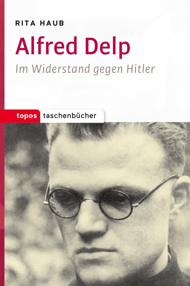 Alfred Delp: Im Widerstand gegen Hitler (Topos Taschenbücher) Film, Art & Culture