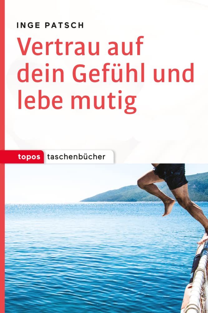 Vertrau auf dein Gefühl und lebe mutig Psychology