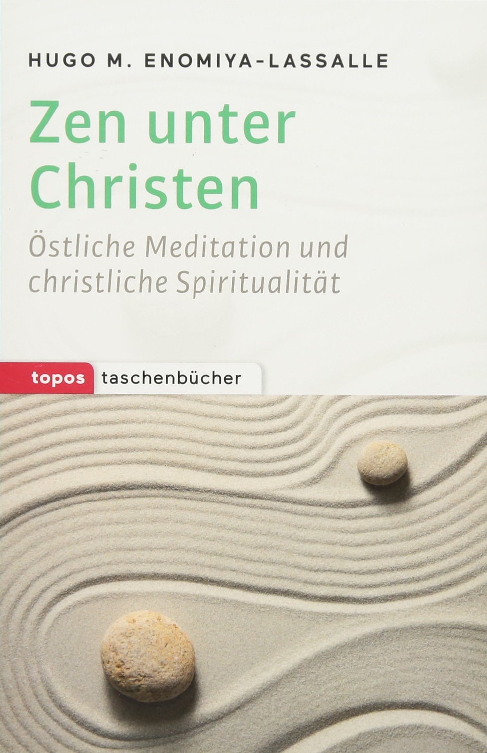Zen unter Christen: Östliche Meditation und christliche Spiritualität (Topos Taschenbücher) Religion & Esotericism