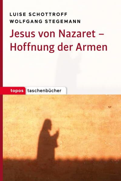 Jesus von Nazaret ‒ Hoffnung der Armen Religion & Esotericism