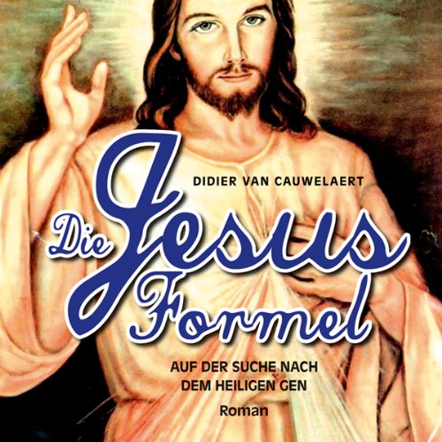 Die Jesus-Formel: Auf der Suche nach dem heiligen Gen (1 MP3 CD) Religion & Esotericism