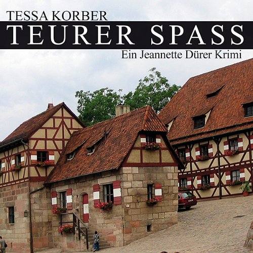 Teurer Spass: Ein Jeannette Dürer Krimi Contemporary literature