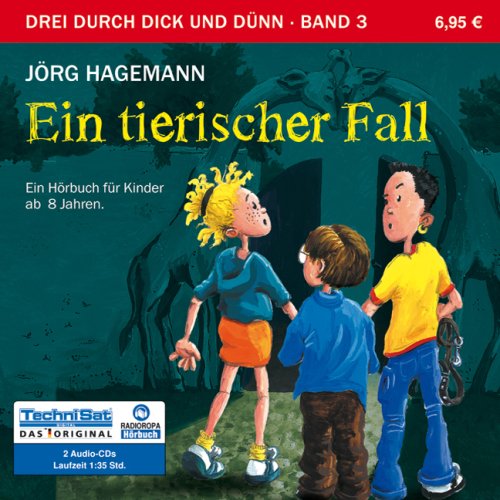 Ein tierischer Fall: Serie: Drei durch dick und dünn, Band 3 Contemporary literature