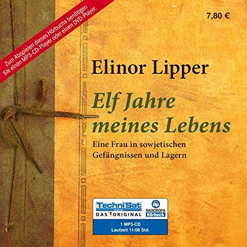 Elf Jahre meines Lebens: Eine Frau in sowjetischen Gefängnissen und Lagern (ungekürzte Lesung auf 1 MP3-CD) Politics & Society