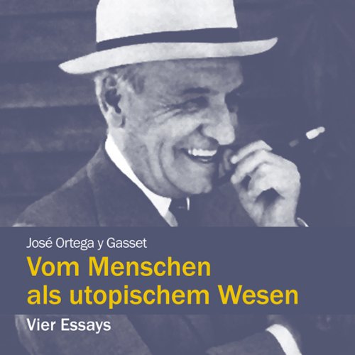 Vom Menschen als utopischem Wesen: Mit einer Einführung von Eberhard Straub Philosophy
