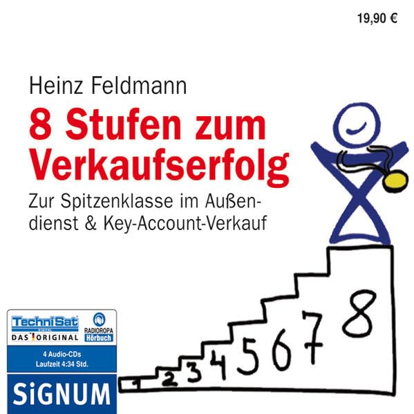 8 Stufen zum Verkaufserfolg: Zur Spitzenklasse im Außendienst & Key-Account-Verkauf Business, Finance & Career