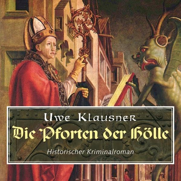 Die Pforten der Hölle: Historischer Kriminalroman Contemporary literature