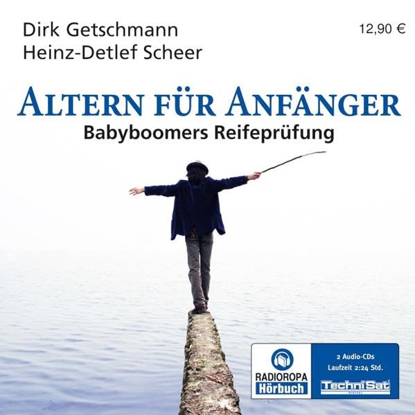 Altern für Anfänger: Babyboomers Reifeprüfung (ungekürzte Lesung) Lifestyle