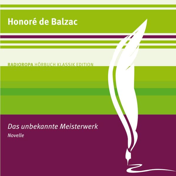Das unbekannte Meisterwerk: RADIOROPA Hörbuch Klassik Edition (1:14 Stunden, ungekürzte Lesung) Classics