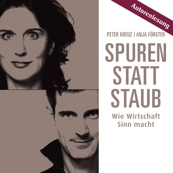 Spuren statt Staub: Wie Wirtschaft Sinn macht, 4 Audio-CDs Business, Finance & Career