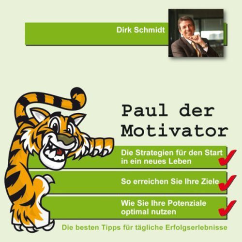 Paul der Motivator: Die besten Tipps für tägliche Erfolgserlebnisse (ungekürzte Lesung) Books