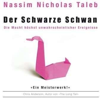 Der Schwarze Schwan: Die Macht höchst unwahrscheinlicher Ereignisse Business, Finance & Career