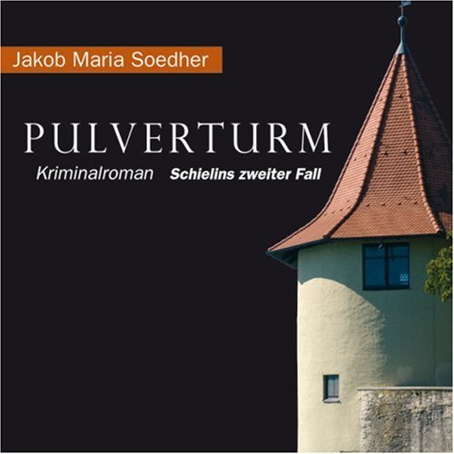 Pulverturm: Schielins zweiter Fall Crime & Thrillers