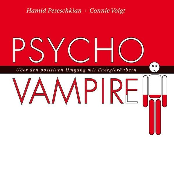 Psychovampire: Über den positiven Umgang mit Energieräubern. Ungekürzte Lesung Lifestyle