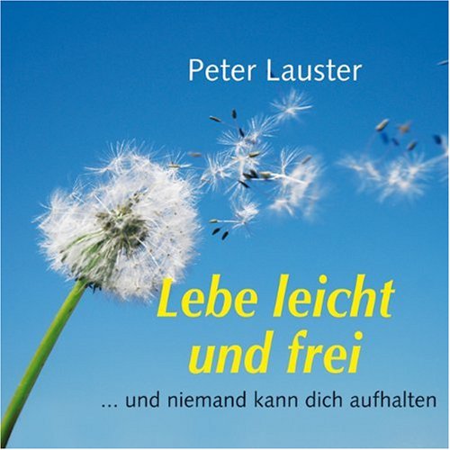 Lebe leicht und frei: ... und niemand kann dich aufhalten Lifestyle