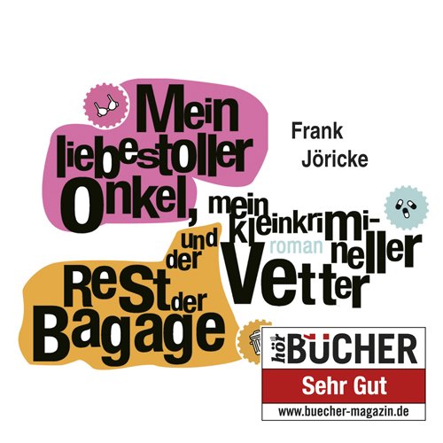 Mein liebestoller Onkel, mein kleinkrimineller Vetter und der Rest der Bagage Leisure, Home & Garden