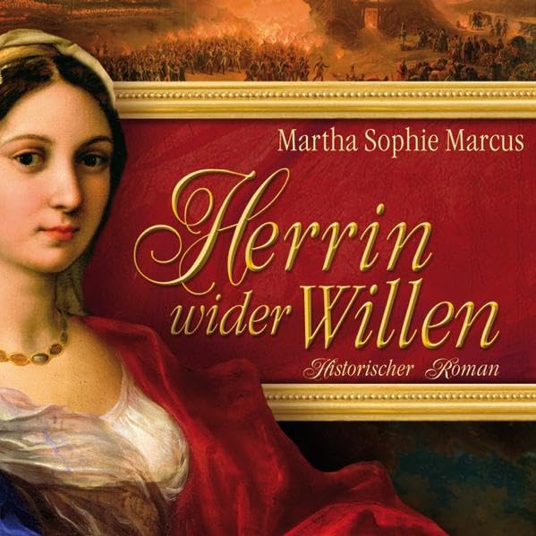 Herrin wider Willen: Historischer Roman. MP3CD inkl. DAISYFormat. (Das DAISY-Hörbuch kann entweder mit einem speziellen Abspielgerät oder über den Computer genutzt werden, ohne die DAISY-Funktion) Historical Fiction