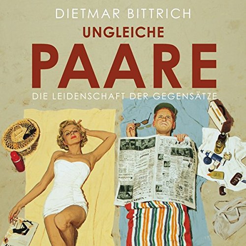 Ungleiche Paare (ungekürzte Lesung) Partnership & Love
