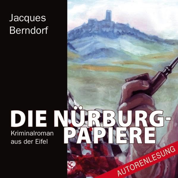 Die Nürburg-Papiere: Kriminalroman aus der Eifel. Ungekürzte Autorenlesung Contemporary literature